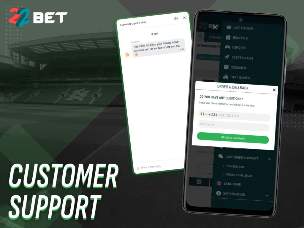 Assess 22bet Nigeria’s customer support via the in-app service.