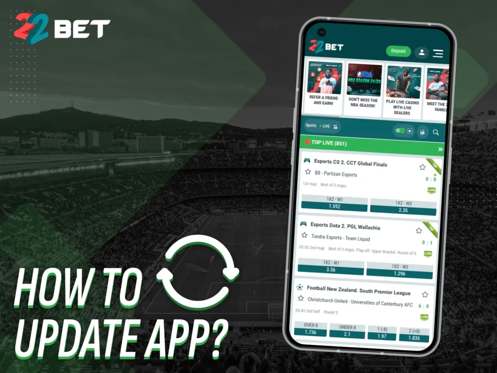 Update your 22bet app to enjoy the latest version and features.