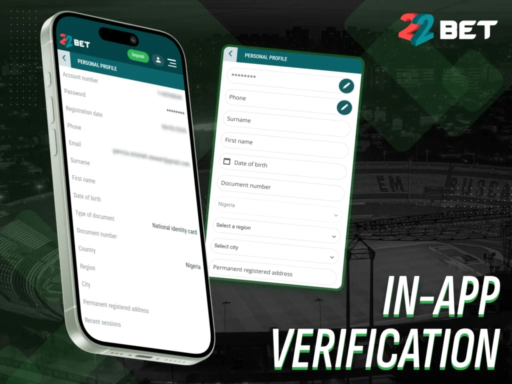 Verify your 22bet Nigeria account directly through the in-app feature.